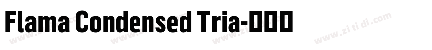 Flama Condensed Tria字体转换 Flama Condensed Tria字体转换